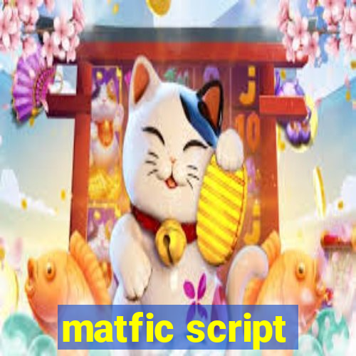 matfic script